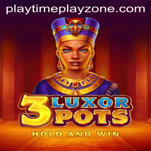 Explore the Exciting World of 3LuxorPots: A New Era in Playtime Playzone