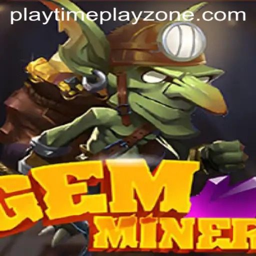Embark on an Enchanting Adventure with GemMiner: Your Ultimate Playtime Playzone