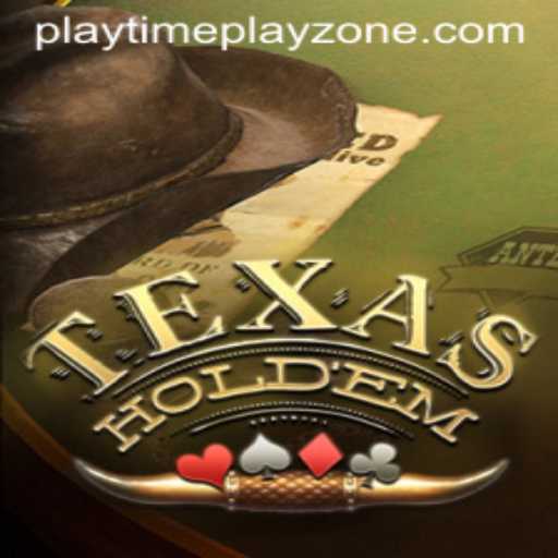 Exploring Texas Hold'em in the Playtime Playzone