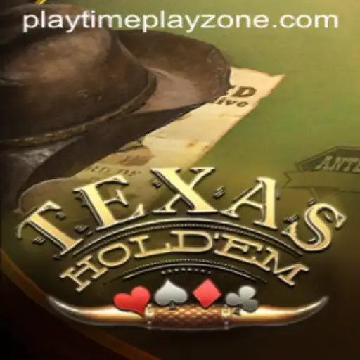 Exploring Texas Hold'em in the Playtime Playzone